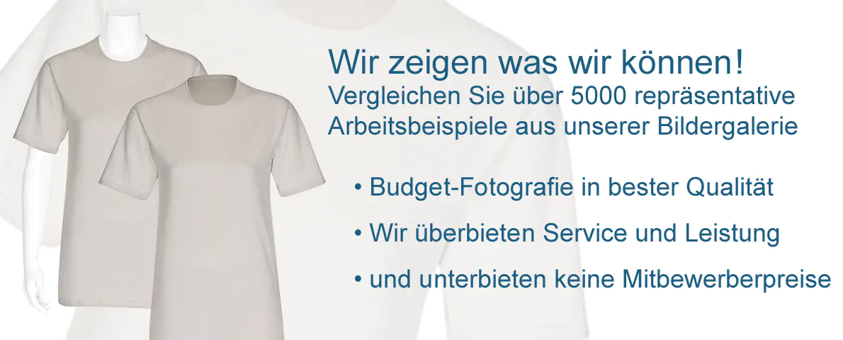 Wir zeigen was wir können! Vergleichen Sie über 5000 repräsentative Arbeitsbeispiele aus unserer Bildergalerie Budget-Fotografie in bester Qualität Wir überbieten Service und Leistung und unterbieten keine Mitbewerberpreise Wir zeigen was wir können! Vergleichen Sie über 5000 repräsentative Arbeitsbeispiele aus unserer Bildergalerie Budget-Fotografie in bester Qualität Wir überbieten Service und Leistung und unterbieten keine Mitbewerberpreise